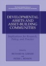 Developmental Assets and Asset-Building Communities - Richard M. Lerner ; Peter L. Benson - 9781461349198