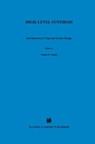 High - Level Synthesis - Daniel D. Gajski ; Nikil D. Dutt ; Allen C-H Wu ; Steve Y-L Lin - 9781461366171