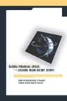 Global Financial Crises - Joseph Bisignano ; W. Curt Hunter ; George G. Kaufman - 9781461369639