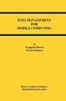 Data Management for Mobile Computing - Evaggelia Pitoura ; George Samaras - 9781461375265