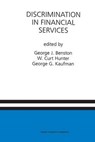 Discrimination in Financial Services - George J. Benston ; W. Curt Hunter ; George G. Kaufman - 9781461378174