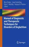 Manual of Diagnostic and Therapeutic Techniques for Disorders of Deglutition - Reza Shaker ; Caryn Easterling ; Peter C. Belafsky - 9781461437789