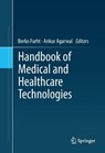 Handbook of Medical and Healthcare Technologies - Borko Furht ; Ankur Agarwal - 9781461484943