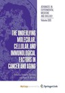 The Underlying Molecular, Cellular and Immunological Factors in Cancer and Aging - Yang Stringer Sue Yang - 9781461529279