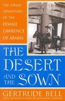 The Desert and the Sown - Gertrude Bell - 9781461624257