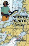 Secret Spots--Tampa Bay to Cedar Key - Frank Sargeant - 9781461624370