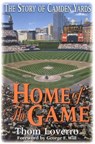 Home of the Game - Thom Loverro - 9781461625162