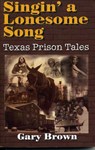 Singin' a Lonesome Song - Gary Brown - 9781461625629