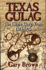 Texas Gulag - Gary Brown - 9781461625711