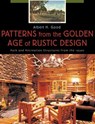Patterns from the Golden Age of Rustic Design - Albert H. Good - 9781461660323