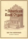 American Reed Organ and the Harmonium - Robert F. Gellerman - 9781461694243