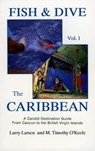 Fish & Dive the Caribbean V1 - Larry Larsen - 9781461698838