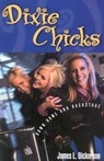 Dixie Chicks - James L. Dickerson - 9781461708742