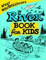 Willy Whitefeather's River Book for Kids - Willy Whitefeather - 9781461732716