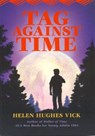 Tag Against Time - Helen Hughes Vick - 9781461733508