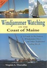 Windjammer Watching on the Coast of Maine - Virginia Thorndike - 9781461744764