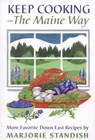 Keep Cooking--the Maine Way - Marjorie Standish - 9781461745143
