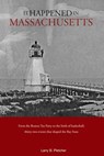 It Happened in Massachusetts - Larry Pletcher ; Dan Spinella - 9781461747451