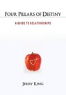 Four Pillars of Destiny - KING,  Jerry (University of Arkansas) - 9781462006861