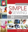 Simple Sewing: Perfect for Beginners, Fun for All - Katie Lewis - 9781462112883
