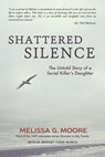 Shattered Silence (New): The Untold Story of a Serial Killer's Daughter - M. Cook-Burch - 9781462117758