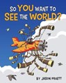 So You Want to See the World? - PRUETT,  Jason - 9781462121779