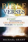 Bible Verses Every Successful Lds Missionary Needs to Know - Michael Grant - 9781462122097