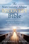 The Narcissistic Abuse Recovery Bible: Spiritual Recovery from Narcissistic and Emotional Abuse - Shannon Alder - 9781462122240