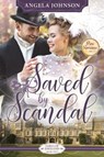 Saved by Scandal - JOHNSON,  Angela - 9781462139439