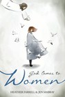 God Comes to Women - Heather Farrell ; Jen Mabray - 9781462139989
