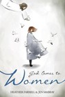GOD COMES TO WOMEN - Heather Farrell - 9781462139989