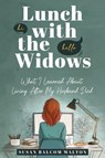 Lunch with the Widows - Susan Balcom Walton - 9781462150922