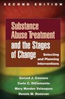 Substance Abuse Treatment and the Stages of Change, Second Edition - Gerard J. (University at Buffalo Connors ; Carlo C. (University of Maryland (Emeritus) DiClemente ; Mary Marden (The University of Texas at Austin Velasquez ; Dennis M. (University of Washington Donovan - 9781462508044