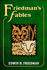 Friedman's Fables - Edwin H. (Edwin H. Friedman (deceased) Friedman - 9781462516704