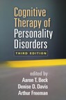 Cognitive Therapy of Personality Disorders, Third Edition - Aaron T. Beck ; Denise D. (Vanderbilt University Davis ; Arthur ((deceased) Freeman - 9781462517923