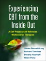 Experiencing CBT from the Inside Out - James (University of Sydney Bennett-Levy ; Richard Thwaites ; Beverly (Massey University Haarhoff ; Helen (University of Sydney Perry - 9781462518890