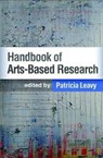 Handbook of Arts-Based Research - Patricia Leavy - 9781462521951