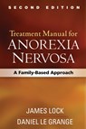 Treatment Manual for Anorexia Nervosa, Second Edition - James Lock ; Daniel Le Grange ; Gerald Russell ; B. Timothy Walsh - 9781462523467