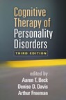 Cognitive Therapy of Personality Disorders, Third Edition - Aaron T. Beck ; Denise D. (Vanderbilt University Davis ; Arthur ((deceased) Freeman - 9781462525812