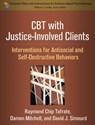 CBT with Justice-Involved Clients - Raymond Chip (Central Connecticut State University Tafrate ; Damon (Central Connecticut State University Mitchell ; David J. Simourd - 9781462534906
