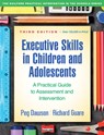 Executive Skills in Children and Adolescents, Third Edition - Peg Dawson ; Richard Guare - 9781462535316