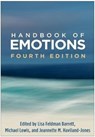 Handbook of Emotions, Fourth Edition - Lisa Feldman (Northeastern University Barrett ; Michael (Rutgers Robert Wood Johnson Medical School Lewis ; Jeannette M. (Rutgers University (Emerita) Haviland-Jones - 9781462536368