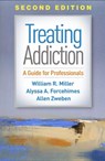 Treating Addiction, Second Edition - William R. (University of New Mexico (Emeritus) Miller ; Alyssa A. Forcehimes ; Allen (Columbia University School of Social Work Zweben - 9781462540440