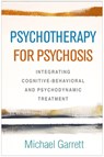 Psychotherapy for Psychosis - Michael (SUNY Downstate Medical Center Garrett - 9781462540563