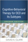 Cognitive-Behavioral Therapy for OCD and Its Subtypes, Second Edition - David A. Clark - 9781462541010