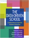 The Data-Driven School - Daniel M. (University of Wisconsin–La Crosse Hyson ; Joseph F. (Indiana University of Pennsylvania (Emeritus) Kovaleski ; Benjamin Silberglitt ; Jason A. (Derry Township School District Pedersen - 9781462543069