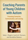 Coaching Parents of Young Children with Autism - Sally J. (University of California Rogers ; Laurie A. Vismara ; Geraldine (Duke University Dawson - 9781462545711
