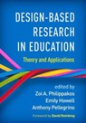 Design-Based Research in Education - Zoi A. (University of Tennessee Philippakos ; Emily (Clemson University Howell ; Anthony (University of Tennessee Pellegrino - 9781462547388