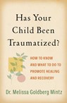 Has Your Child Been Traumatized? - Melissa (Baylor College of Medicine Goldberg Mintz - 9781462547494