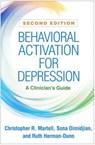 Behavioral Activation for Depression, Second Edition - Christopher R. (University of Massachusetts Martell ; Sona Dimidjian ; Ruth ("University of Washington Herman-Dunn - 9781462548385